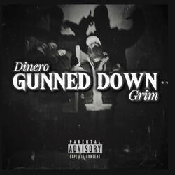 Gunned down (feat. DatBoiDinero)