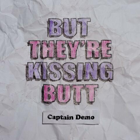 But They're Kissing Butt