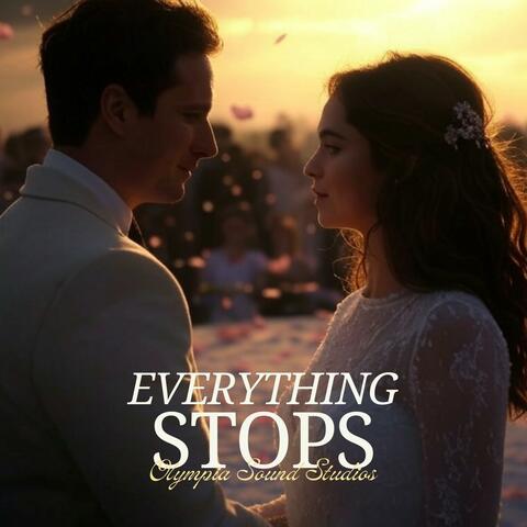 Everything Stops