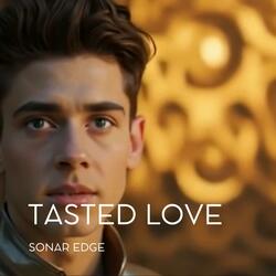 TASTED LOVE