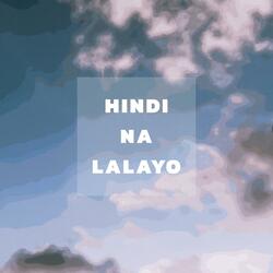hindi na lalayo (feat. Camelle C.)