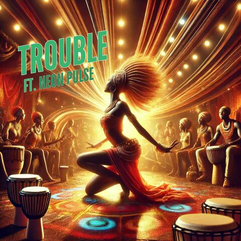 TROUBLE (feat. NEON PULSE)
