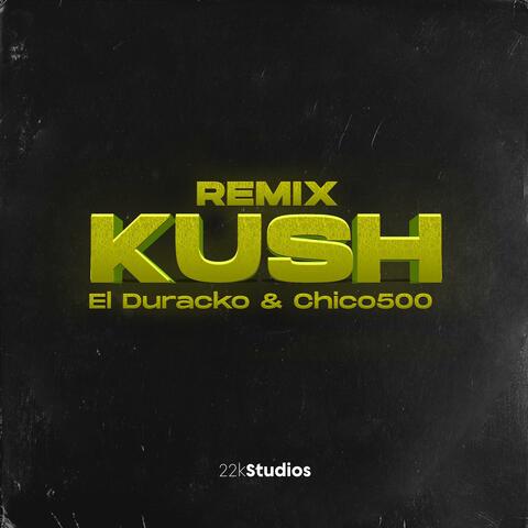 kush Remix (feat. Chico500)