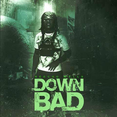 Down Bad