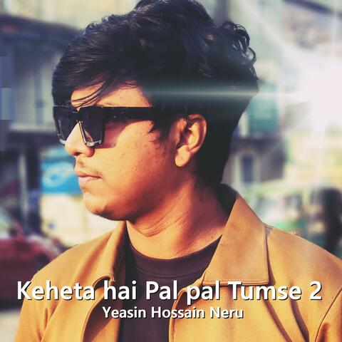 Keheta hai Pal pal Tumse 2
