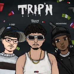 TRIP'N (feat. G-Baby & MacDaddyDarius)