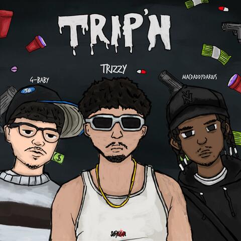 TRIP'N (feat. G-Baby & MacDaddyDarius)