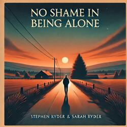 No Shame In Being Alone