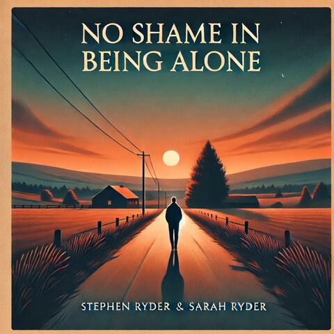 No Shame In Being Alone