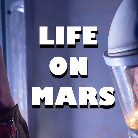 LIFE ON MARS