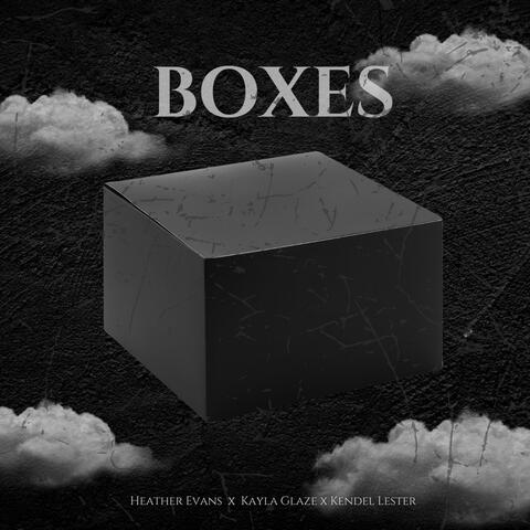 Boxes (feat. Kayla Glaze & Kendel Lester)