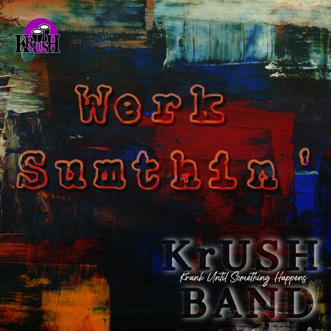 Werk Sumthin' (feat. Elroy Hussle)