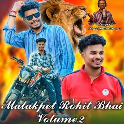 MALAKPET ROHIT BHAI VOLUME 2