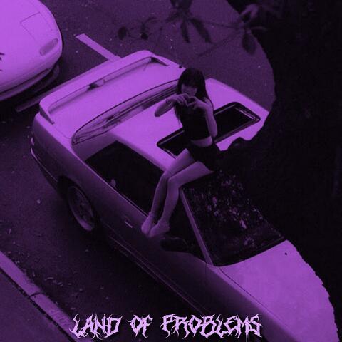 LAND OF PROBLEMS