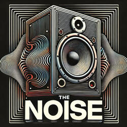 THE NOISE