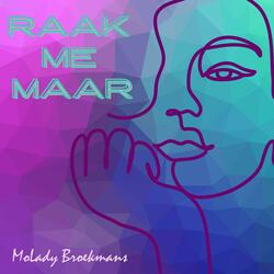 Raak Me Maar