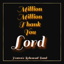 Million Million Thank You Lord