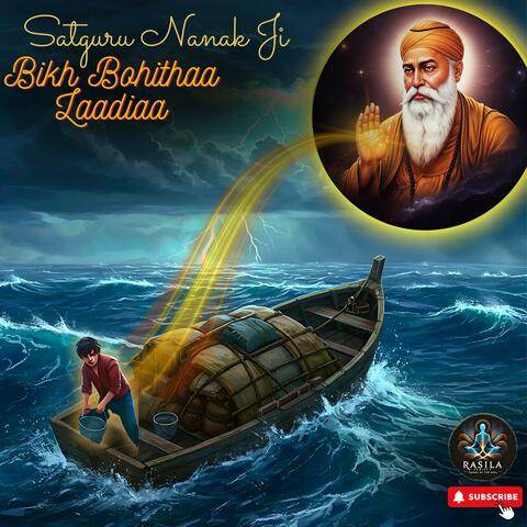 #Satguru #Nanak | Bikh Bohithaa Laadiaa