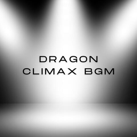 Dragon Climax BGM