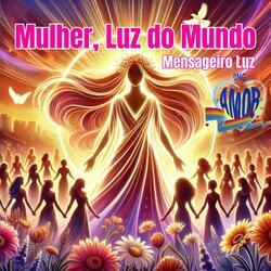 Mulher, Luz do Mundo