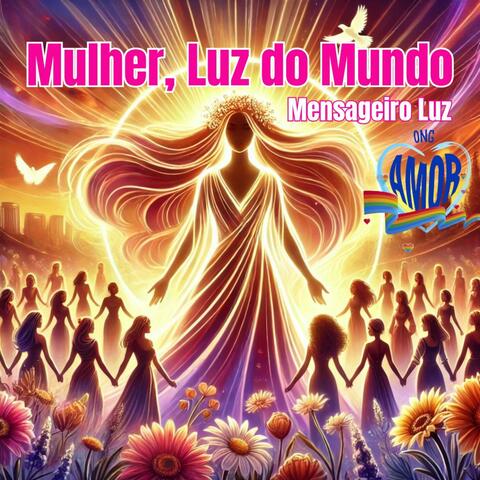 Mulher, Luz do Mundo