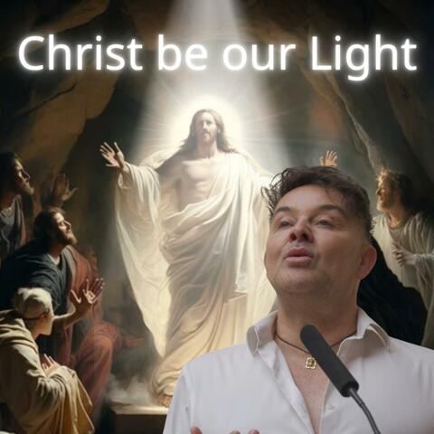 Christ be our Light