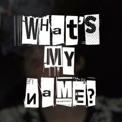 What's My Name?