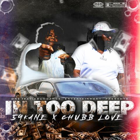 In Too Deep (feat. Chubb Love)