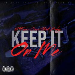 Keep It On Me (feat. Ciinco Street Baby)