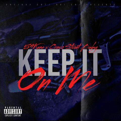 Keep It On Me (feat. Ciinco Street Baby)
