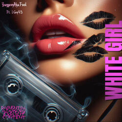 WHITE GIRL (feat. YungeenAkaFool)