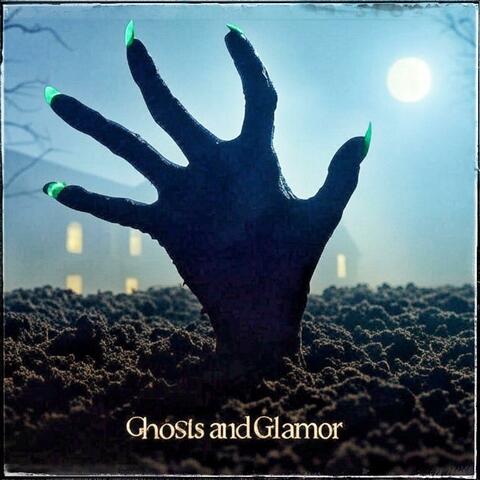 Ghosts and Glamor