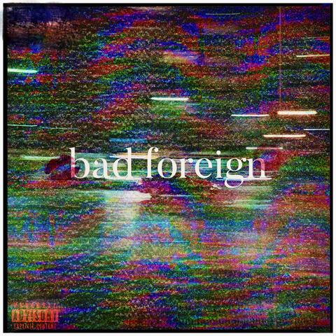 bad foreign