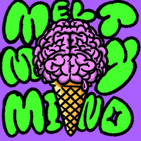 MELT MY MIND
