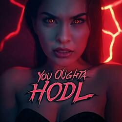 You Oughta HODL