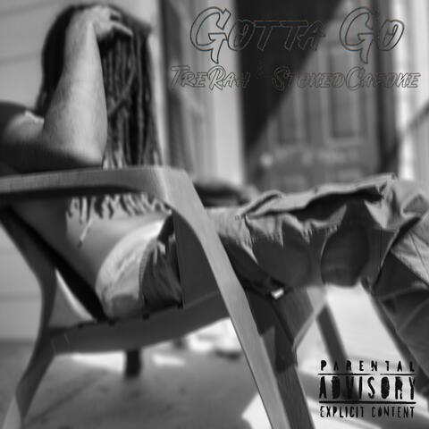 Gotta Go (feat. Stoned Capone)