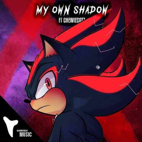 MY OWN SHADOW (feat. ChewieCatt)