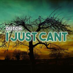 Dutch I Just Cant