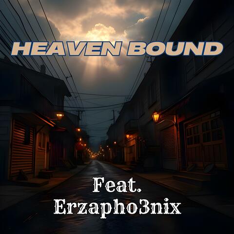Heaven Bound (feat. Erzapho3nix)