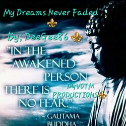My Dreams Never Faded ⚜️