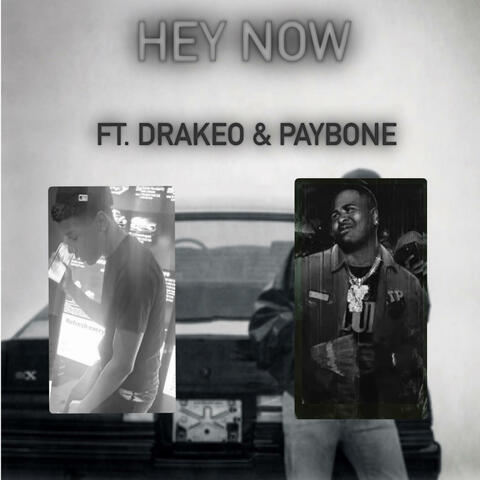 Hey Now-Drakeo & PayBone