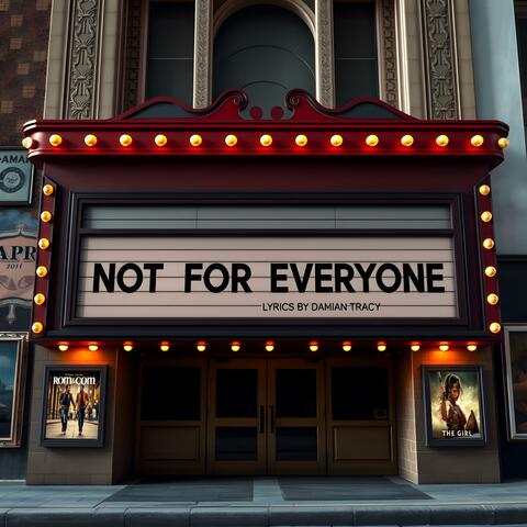 Not For Everyone