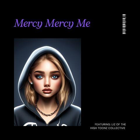 Mercy Mercy Me (feat. Liz)