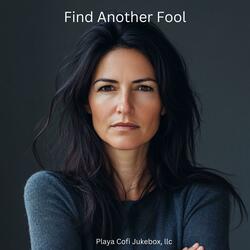Find Another Fool