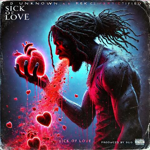 Sick Of Love (feat. Rek Certified)