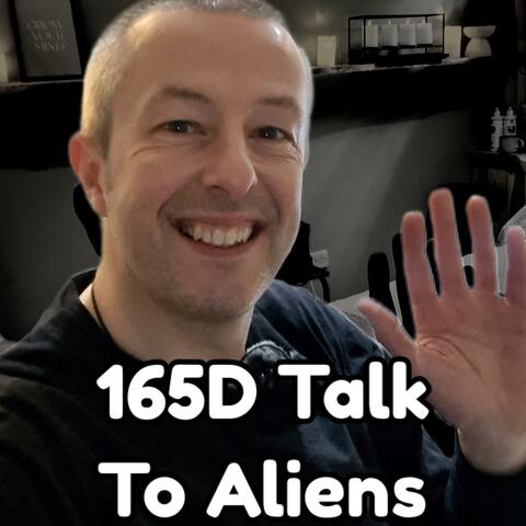 165D Talk To Aliens