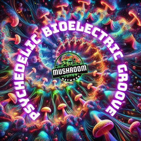 Psychedelic Bioelectric Groove