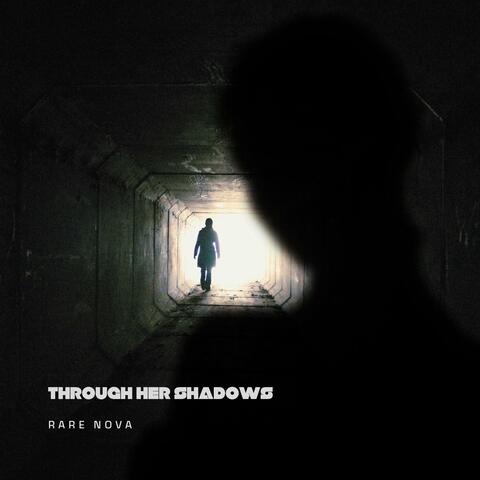 Through Her Shadows