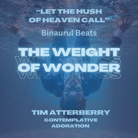 The Weight of Wonder