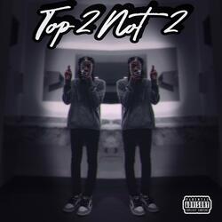 Top 2 Not 2